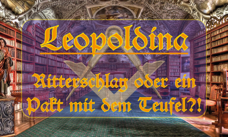 Leopoldina: Ritterschlag oder Pakt mit dem Teufel?!