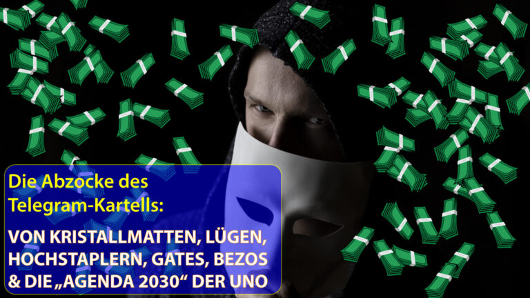 DIE ABZOCKE DES TELEGRAM-KARTELLS: Von Kristallmatten, Lügen, Hochstaplern, Gates, Bezos & die „Agenda 2030“ der UNO